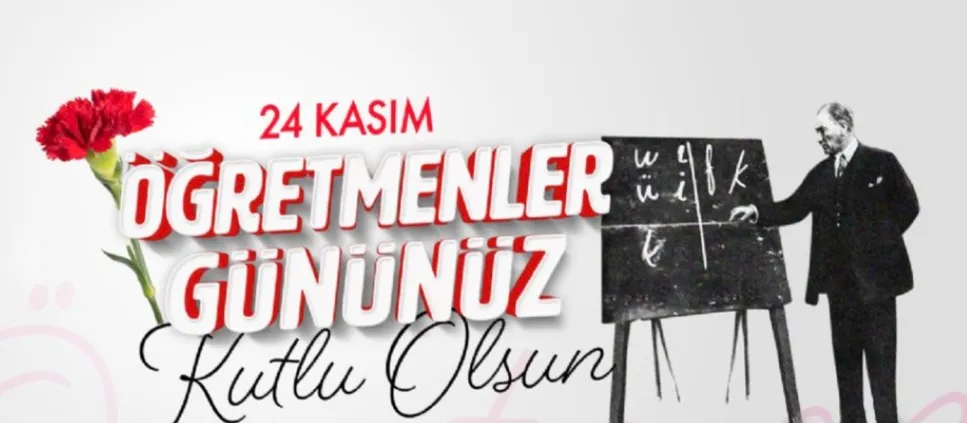 ÖĞRETMENLER GÜNÜ KUTLU OLSUN